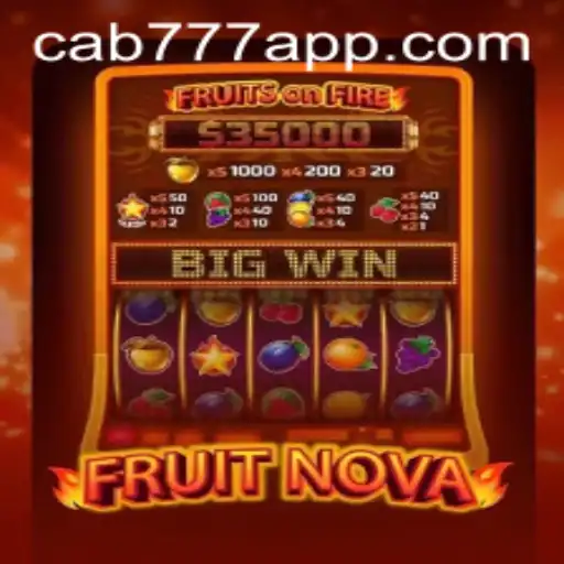Exploring the Thrilling World of FruitNova on CAB777.COM