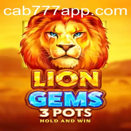 Discover the Thrilling World of LionGems3pots with CAB777.COM